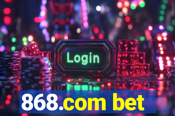 868.com bet